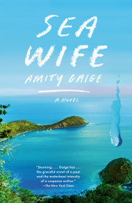 Sea Wife (A novel) by Amity Gaige, 9780525566922