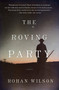 The Roving Party by Rohan Wilson, 9781616954826