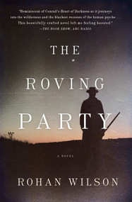 The Roving Party by Rohan Wilson, 9781616954826