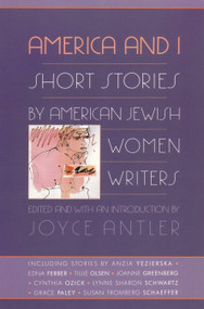 America and I (Short Stories by American Jewish Women Writers) by Joyce Antler, 9780807036075