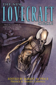 The New Lovecraft Circle (Stories) by Robert M. Price, Ramsey Campbell, Thomas Ligotti, Lin Carter, Brian Lumley, 9780345444066