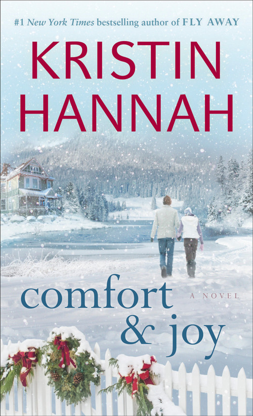Comfort & Joy (A Novel) by Kristin Hannah, 9780345483799