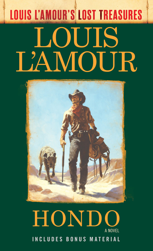 Hondo (Louis L'Amour's Lost Treasures) (A Novel) by Louis L'Amour, 9780593129920