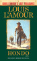 Hondo (Louis L'Amour's Lost Treasures) (A Novel) by Louis L'Amour, 9780593129920