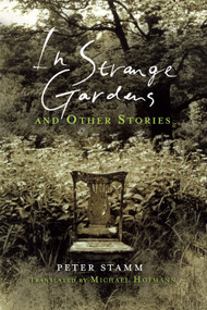 In Strange Gardens and Other Stories by Peter Stamm, Michael Hofmann, 9781590514986