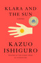 Klara and the Sun (A novel) - 9780593318171 by Kazuo Ishiguro, 9780593318171