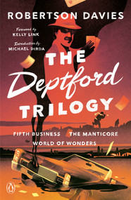 The Deptford Trilogy (Fifth Business; The Manticore; World of Wonders) by Robertson Davies, Kelly Link, Michael Dirda, 9780140147551