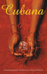 Cubana (Contemporary Fiction by Cuban Women) by Mirta Yanez, Ruth Behar, 9780807083376