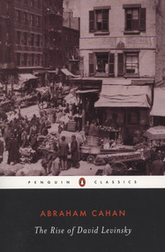 The Rise of David Levinsky - 9780140186871 by Abraham Cahan, Jules Chametzky, Jules Chametzky, Jules Chametzky, 9780140186871