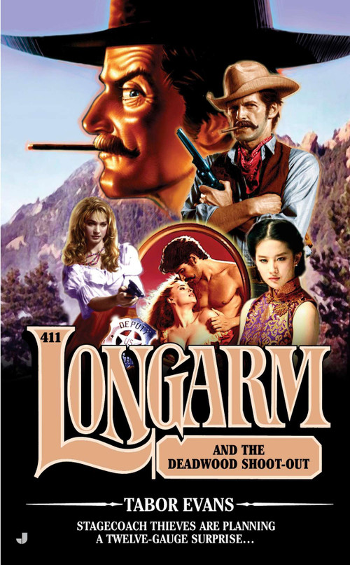 Longarm #411 (Longarm and the Deadwood Shoot-Out) by Tabor Evans, 9780515153057