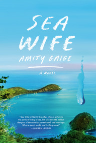 Sea Wife (A novel) - 9780525656494 by Amity Gaige, 9780525656494