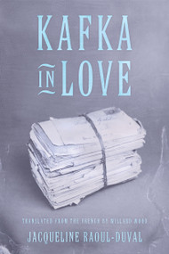 Kafka in Love by Jacqueline Raoul-Duval, 9781590515419