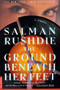 The Ground Beneath Her Feet (A Novel) by Salman Rushdie, 9780312254995