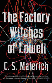 The Factory Witches of Lowell by C. S. Malerich, 9781250756565