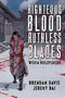 Righteous Blood, Ruthless Blades (Wuxia Roleplaying) by Brendan Davis, Jeremy Bai, Kagan McLeod, Randy Musseau, 9781472839367