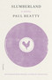 Slumberland (A Novel) by Paul Beatty, 9781250789419