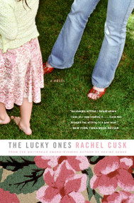 The Lucky Ones (A Novel) - 9780007161324 by Rachel Cusk, 9780007161324