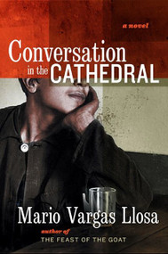 Conversation in the Cathedral by Mario Vargas Llosa, 9780060732806
