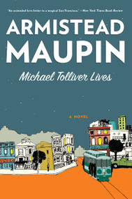 Michael Tolliver Lives (A Novel) by Armistead Maupin, 9780060761363