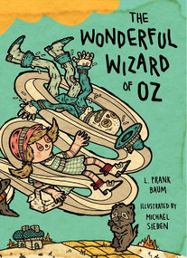 The Wonderful Wizard of Oz (Illustrations by Michael Sieben) by L. Frank Baum, Michael Sieben, 9780062018083