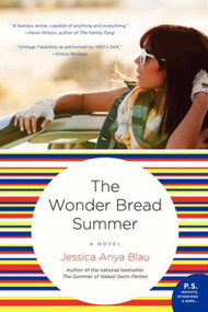 The Wonder Bread Summer (A Novel) by Jessica Anya Blau, 9780062199553
