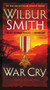 War Cry (A Novel of Adventure) by Wilbur Smith, David Churchill, 9780062276612