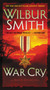 War Cry (A Novel of Adventure) by Wilbur Smith, David Churchill, 9780062276612