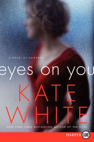 Eyes on You (A Novel of Suspense) - 9780062326690 by Kate White, 9780062326690