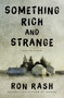 Something Rich and Strange (Selected Stories) by Ron Rash, 9780062349354