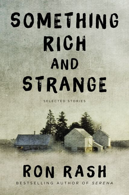 Something Rich and Strange (Selected Stories) by Ron Rash, 9780062349354
