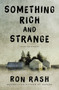 Something Rich and Strange (Selected Stories) by Ron Rash, 9780062349354