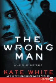 The Wrong Man (A Novel of Suspense) - 9780062393173 by Kate White, 9780062393173