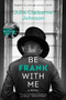Be Frank With Me (A Novel) by Julia Claiborne Johnson, 9780062413727