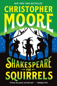 Shakespeare for Squirrels (A Novel) by Christopher Moore, 9780062434043