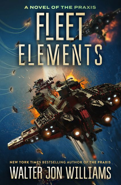 Fleet Elements by Walter Jon Williams, 9780062467041
