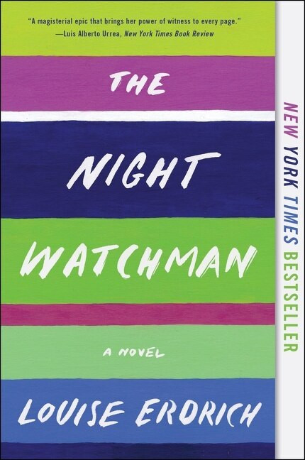 The Night Watchman (A Novel) by Louise Erdrich, 9780062671196