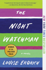 The Night Watchman (A Novel) - 9780062671196 by Louise Erdrich, 9780062671196