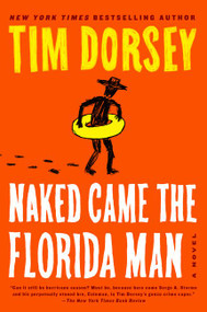 Naked Came the Florida Man (A Novel) by Tim Dorsey, 9780062795946