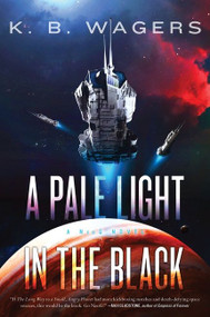 A Pale Light in the Black (A NeoG Novel) - 9780062887795 by K. B. Wagers, 9780062887795
