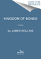 Kingdom of Bones (A Thriller) - 9780062892997 by James Rollins, 9780062892997