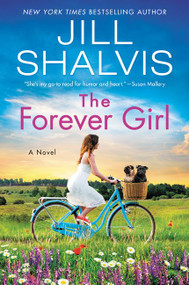 The Forever Girl (A Novel) by Jill Shalvis, 9780062897855