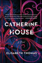 Catherine House (A Novel) by Elisabeth Thomas, 9780062905673