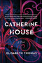 Catherine House (A Novel) by Elisabeth Thomas, 9780062905673