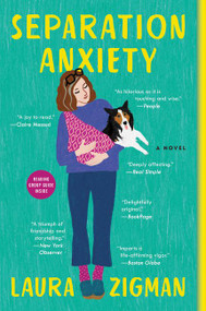 Separation Anxiety (A Novel) by Laura Zigman, 9780062909084
