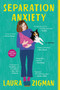 Separation Anxiety (A Novel) by Laura Zigman, 9780062909084