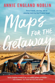 Maps for the Getaway (A Novel) by Annie England Noblin, 9780062910738