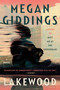 Lakewood (A Novel) by Megan Giddings, 9780062913203