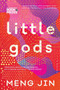 Little Gods (A Novel) by Meng Jin, 9780062935960