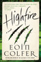 Highfire (A Novel) by Eoin Colfer, 9780062938572