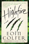 Highfire (A Novel) by Eoin Colfer, 9780062938572